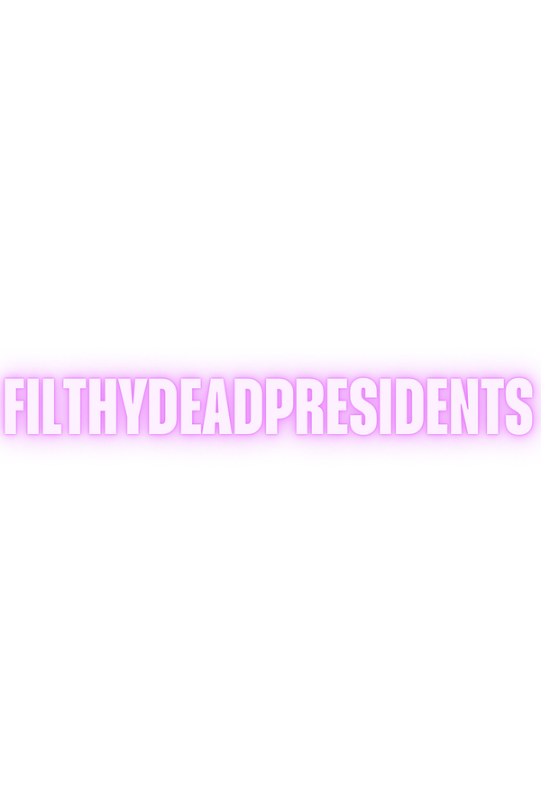 FilthyDeadPresidents